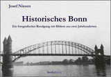Historisches Bonn - Band 1. Ein fotografischer Rundgang mit Bildern aus zwei Jahrhunderten.