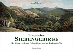Historisches Siebengebirge. Alte Schwarzweiß- und Farbaufnahmen rund um den Drachenfels.