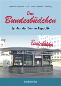 Das Bundesbüdchen. Symbol der Bonner Republik.
